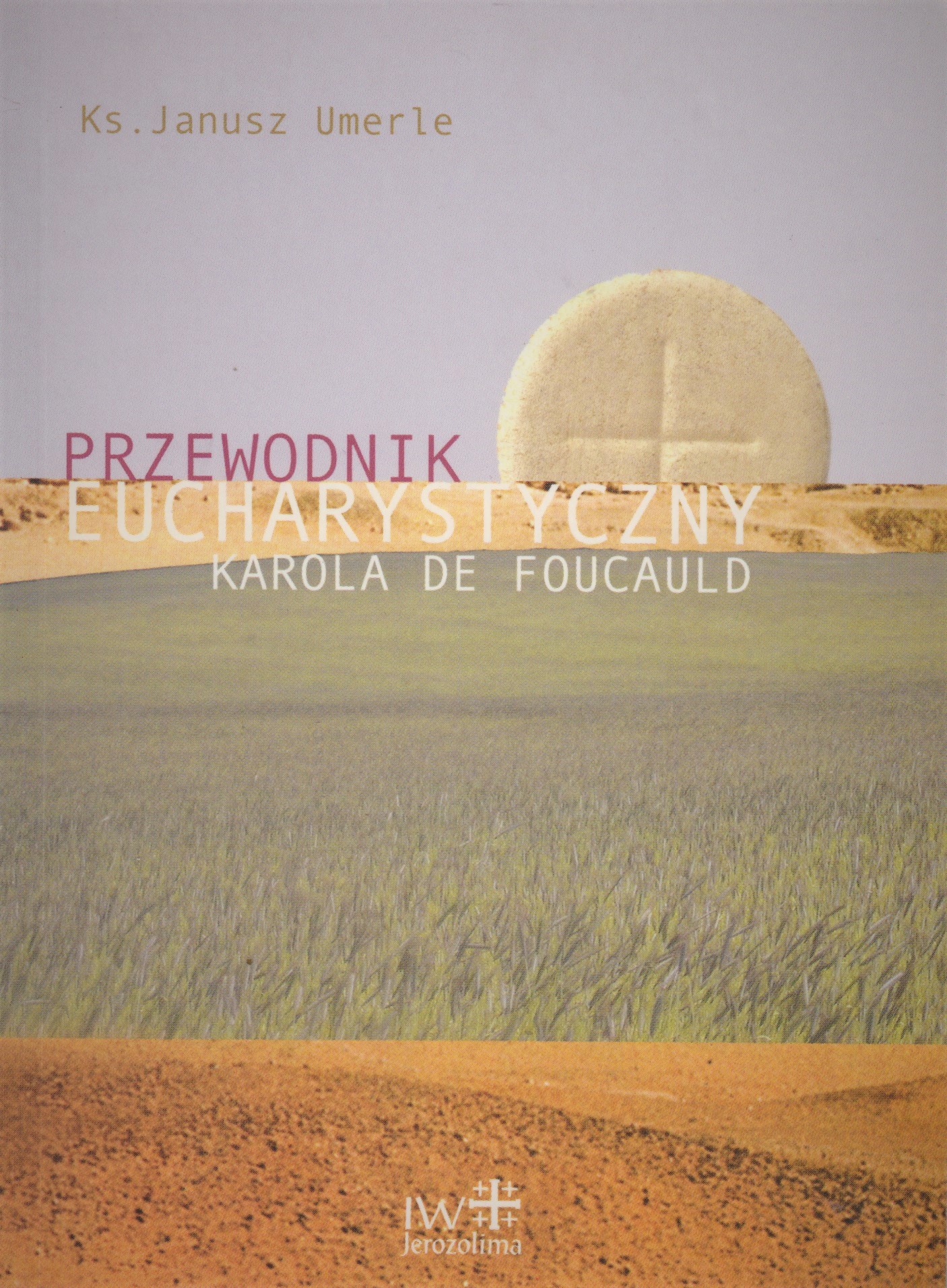 Przewodnik eucharystyczny Karola de Foucauld okładka